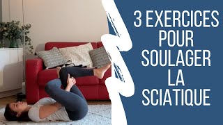 3 Exercices pour soulager la sciatique [upl. by Ytsenoh]