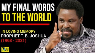 HIS MESSAGE THAT LEFT THE WORLD IN TEARS  TRIBUTE TO PROPHET TB JOSHUA 1963  2021 [upl. by Nnaerb]