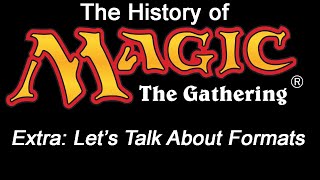 The History of Magic the Gathering Lets Talk About Formats [upl. by Noni]