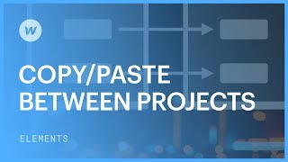 Copying and pasting between projects — Webflow tutorial [upl. by Lebyram861]