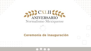 Inauguración CXLII Normalismo [upl. by Marder]