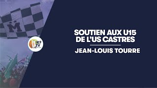 JeanLouis Tourre soutient les U15 de lUS CASTRES [upl. by Enilrac]