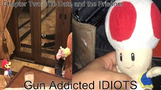 GUN ADDICTED IDIOTS  Chapter Two The Date and the Prisoner [upl. by Ejroj292]