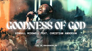 Goodness of God Live  Kendall McDowell Feat Christian Anderson Official Video [upl. by Iblok]