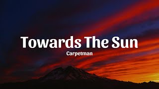 Carpetman  Towards The Sun Audio [upl. by Oninrutas55]