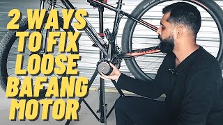 Two Ways to Fix Your Bafang Mid Drive Loose Motor [upl. by Ahkos]