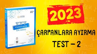 2023  345 TYT MATEMATİK SORU BANKASI ÇÖZÜMLERİ  ÇARPANLARA AYIRMA TEST 2 [upl. by Samara229]