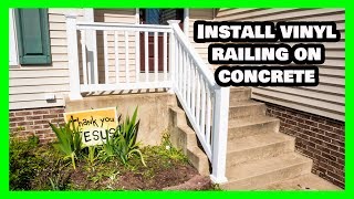 Vinyl Railing Attached to Concrete Porch and Stairs [upl. by Enorel]