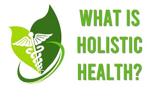 What is Holistic Health [upl. by Lancey]