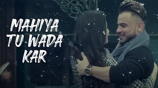 Mahiya Tu Wada Kar HD Video  Millin Gaba  Aditi Budhathoki  New Punjabi Song 2024  Love Song [upl. by Thormora]