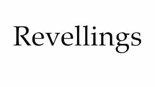 How to Pronounce Revellings [upl. by February]