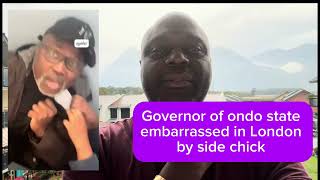 How Ondo state governor in London having a battle with side chic [upl. by Mahgirb]