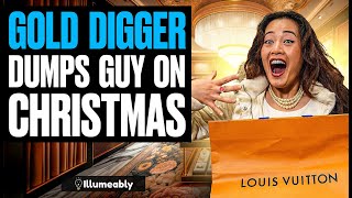 GOLD DIGGER Dumps Guy On Christmas She Lives To Regret It  Illumeably [upl. by Barrada]