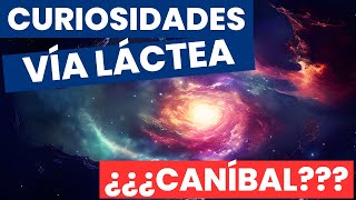 CURIOSIDADES sobre la VIA LACTEA nuestra galaxia ¿CANÍBAL [upl. by Freeman]