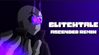 Glitchtale  Ascended Epic Remix 4 Ascension [upl. by Idihsar705]