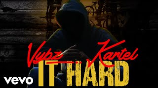 Vybz Kartel  It Hard Official Audio [upl. by Lorola155]