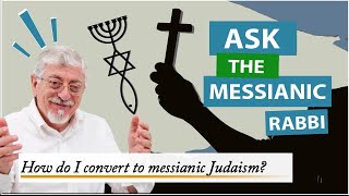 How do I convert to Messianic Judaism  Rabbi Joseph Shulam [upl. by Yehudit]