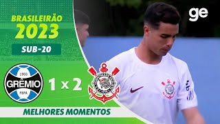 GRÊMIO 1 X 2 CORINTHIANS  MELHORES MOMENTOS  QUARTAS DE FINAL BRASILEIRÃO SUB20  geglobo [upl. by Atelahs]