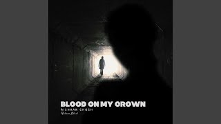 BLOOD ON MY CROWN [upl. by Nayrda]