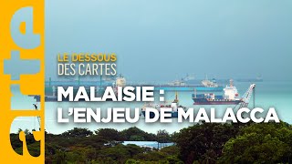 Malaisie  lenjeu de Malacca  Le dessous des cartes  ARTE [upl. by Lose]