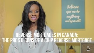 Reverse Mortgages In Canada The Pros amp Cons Of A CHIP Reverse Mortgage  Samantha Brookes Mortgages [upl. by Nagap]