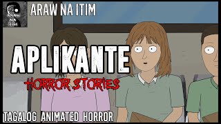 APLIKANTE HORROR STORIES  TAGALOG ANIMATED HORROR STORY [upl. by Yhtur]