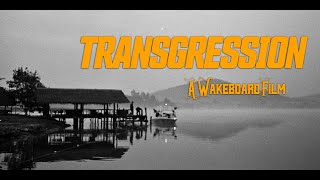 Transgression  Wakeboard Film [upl. by Ginsburg]