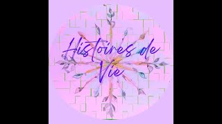 Histoires de vie [upl. by Asteria]