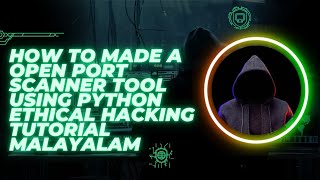 Open Port Scanner Tool Made With Python  Ethical Hacking Tutorial Malayalam [upl. by Sudhir]