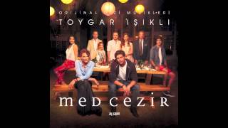 Med Cezir Jenerik Müziği Toygar Işıklı [upl. by Garnett]