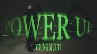 YOUNG MULTI  Power Up Official Video [upl. by Coben]