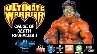 The Ultimate Warriors Cause Of Death Confirmed Officially RIP WWE Hall of Famer The RCWR Show [upl. by Sasnak]