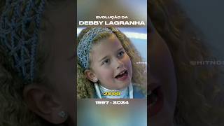 Evolução da Debby Lagranha 1997 2024 debbylagranha nostalgia hitnostalgico [upl. by Oruhtra]