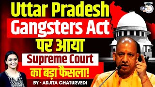 Supreme Court to examine Constitutional validity of Uttar Pradesh Gangsters Act  StudyIQ Judiciary [upl. by Enaitsirhc]