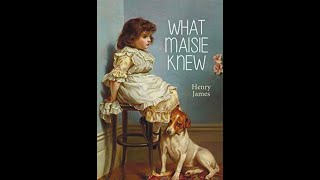 What Maisie Knew by Henry James  Audiobook [upl. by Iny]