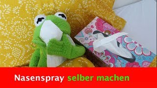 Nasenspray selber machen ohne Chemie und abhängig machende Stoffe [upl. by Sonya]