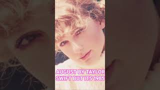 TAYLOR SWIFT AUGUST BUT ITS 1985 taylorswift trendingvideos singer [upl. by Leeanne385]