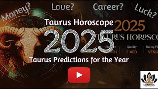 Taurus 2025 Horoscope Yearly Fate Predictions for Taurus in 2025 [upl. by Nnair]