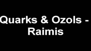 Quarks amp Ozols  Raimis [upl. by Zullo563]