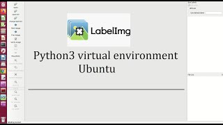 Tutorial LabelImg Tool for Yolo in Python3 virtual environment in Ubuntu [upl. by Melodie]