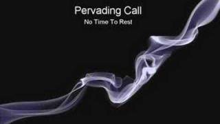 Pervading Call No Time To Rest [upl. by Doerrer509]