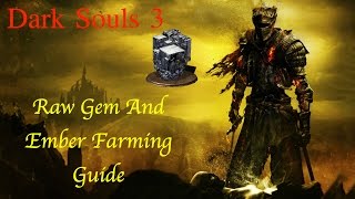 Dark Souls 3 EmberRaw Gem Farming Guide [upl. by Misak641]