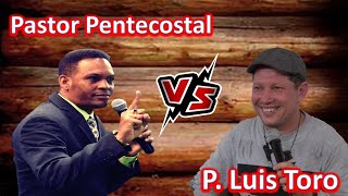 🔴  Padre Luis Toro 🆚 Pastor Pentecostal 🔍 [upl. by Idnam]