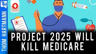 How Project 2025 Will Change Medicare Forever [upl. by Anertal]