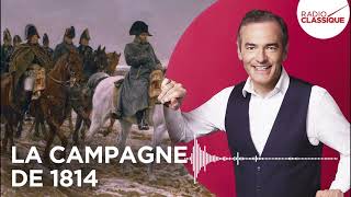 Franck Ferrand raconte  La campagne de 1814 récit intégral [upl. by Dame]