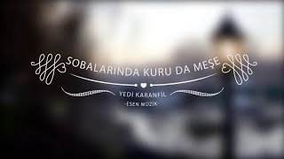 Sobalarında Kuru Da Meşe  Yedi Karanfil Seven Cloves esenmüzik [upl. by Singband]