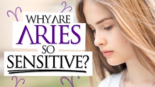 Why Are Aries SO Sensitive [upl. by Ylrahc]