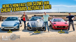 Heres How Fast OR SLOW Our Cheap Ferraris ACTUALLY Are  Car Trek S4E2 [upl. by Jarvis487]