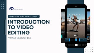 INTRODUCTION TO VIDEO EDITING  Smartphone Video Ads and Editing W Promise Oluremi Films [upl. by Skip]