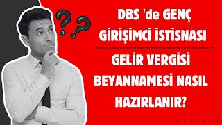 DEFTER BEYAN SİSTEMİNDE GENÇ GİRİŞİMCİ İSTİSNASI İLE GELİR VERGİSİ BEYANNAMESİ NASIL HAZIRLANIR [upl. by Thomasine]